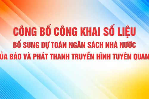 Công bố công khai số liệu bổ sung dự toán ngân sách nhà nước của Báo và phát thanh truyền hình Tuyên Quang