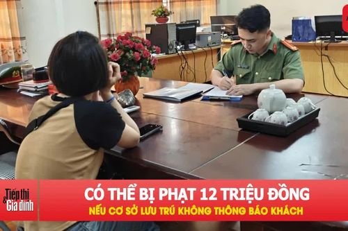 Không thông báo lưu trú, mức phạt cao nhất 12 triệu đồng