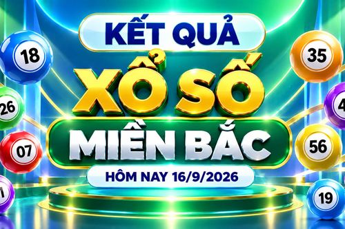 XSMB 16/9 - Kết quả xổ số miền Bắc hôm nay thứ Tư ngày 16/9/2026