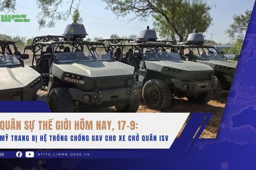 Quân sự thế giới hôm nay, 17-9: Mỹ trang bị hệ thống chống UAV cho xe chở quân ISV