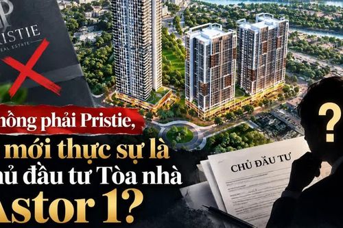 Không phải Pristie, ai mới thực sự là chủ đầu tư tòa nhà Astor 1?