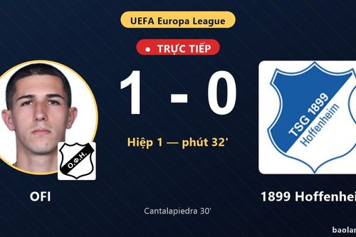 TRỰC TIẾPTrực tiếp OFI vs 1899 Hoffenheim: Hiệp 2 bắt đầu, OFI dẫn 1-0