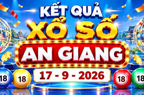 XSAG 17/9 - Trực tiếp kết quả xổ số An Giang hôm nay 17/9/2026