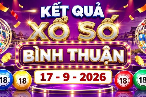 XSBTH 17/9 - Kết quả xổ số Bình Thuận hôm nay 17/9/2026