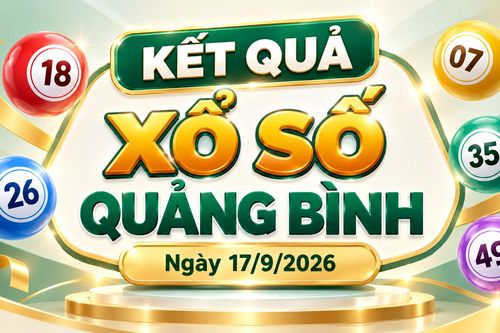 XSQB 17/9 - Kết quả xổ số Quảng Bình hôm nay 17/9/2026