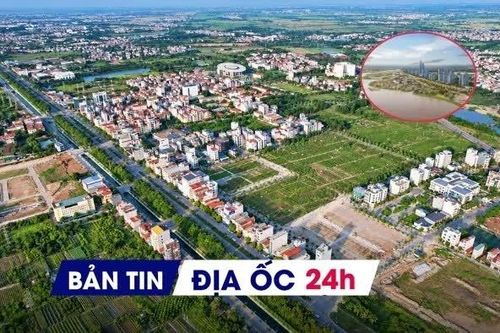Địa ốc 24H: Dự kiến bố trí 265 ha đất tái định cư cho dự án sông Hồng; Hà Nội sắp đấu giá loạt lô đất làm khu nhà ở
