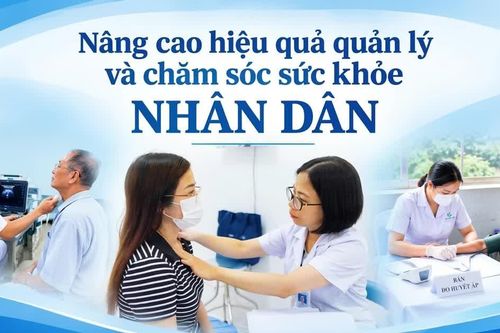 Nâng cao hiệu quả quản lý và chăm sóc sức khỏe Nhân dân