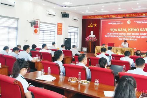 Tọa đàm, khảo sát “Hoạt động thanh tra trong lĩnh vực đầu tư xây dựng của Thanh tra Chính phủ tại tỉnh Lào Cai”