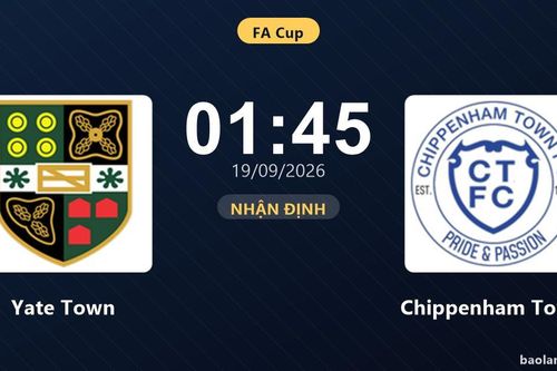 Nhận định Yate Town vs Chippenham Town: Bản lĩnh sân khách được thử lửa