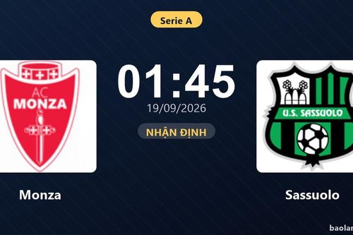 Nhận định Monza vs Sassuolo: Điểm nóng cuộc đua tốp đầu