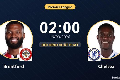 TRỰC TIẾPTrực tiếp Brentford vs Chelsea: Trận đấu đang diễn ra