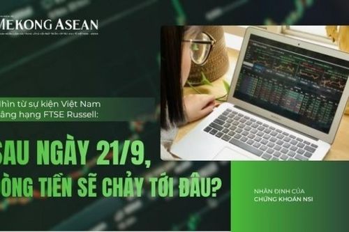 Nhìn từ sự kiện Việt Nam nâng hạng FTSE Russell: Dòng tiền sẽ chảy tới đâu?