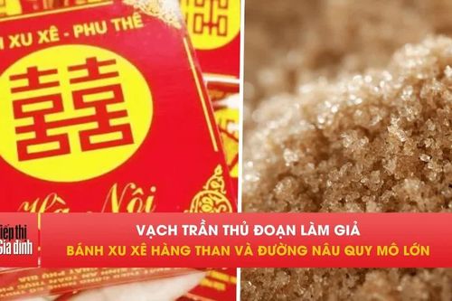 Vạch trần thủ đoạn làm bánh xu xê, đường nâu giả nhãn hiệu