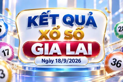 XSGL 18/9 - Kết quả xổ số Gia Lai hôm nay thứ Sáu 18/9/2026