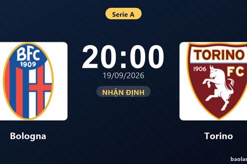 Nhận định Bologna vs Torino: Cả hai cùng khát thắng