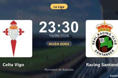 Nhận định Celta Vigo vs Racing Santander: Chủ nhà tìm lại chiến thắng