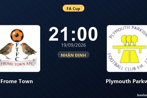 Nhận định Frome Town vs Plymouth Parkway: Màn so tài của hai đội vào phom