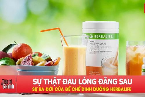Sự thật đau lòng đằng sau sự ra đời của đế chế dinh dưỡng Herbalife