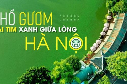 Hồ Gươm - Trái tim xanh giữa lòng Hà Nội