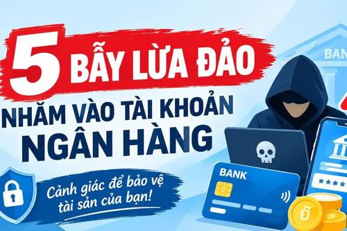 Những thủ đoạn lừa đảo mới nhắm vào tài khoản ngân hàng