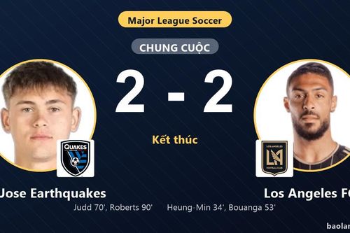 Chia điểm kịch tính, San Jose Earthquakes cùng Los Angeles FC chính thức giành vé vào vòng 1/16