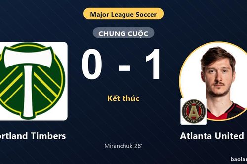 Atlanta United FC ca khúc khải hoàn, Portland Timbers thua trận vẫn giành vé vào vòng 1/16