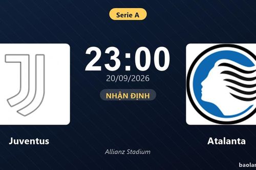 Nhận định Juventus vs Atalanta: Điểm nóng cuộc đua tốp đầu