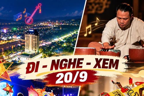 Đi - Nghe - Xem 20/9/2026: Bát Tràng nghe gốm 'hát', Huế rước đèn và Thành Tuyên lên hội