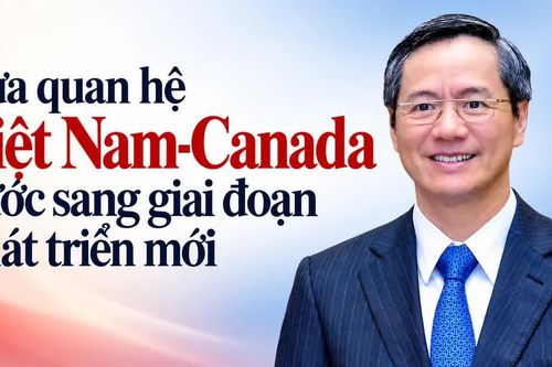 Đưa quan hệ Việt Nam-Canada bước sang giai đoạn phát triển mới