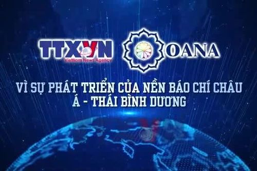 TTXVN - OANA: Vì sự phát triển của nền báo chí châu Á-Thái Bình Dương