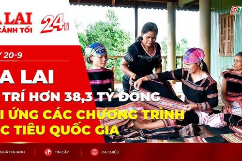 Toàn cảnh Gia Lai 24h - Gia Lai bố trí hơn 38,3 tỷ đồng đối ứng các chương trình mục tiêu quốc gia