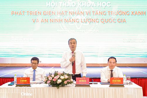 Hội thảo khoa học “Phát triển điện hạt nhân vì tăng trưởng xanh và an ninh năng lượng quốc gia”