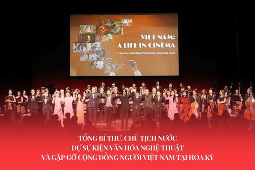 Tổng Bí thư, Chủ tịch nước dự sự kiện văn hóa nghệ thuật và gặp gỡ cộng đồng người Việt Nam tại Hoa Kỳ