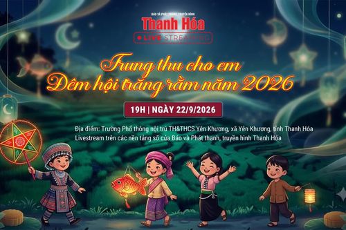 Livestream: Trung thu cho em - Đêm hội trăng rằm năm 2026