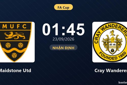 Nhận định Maidstone Utd vs Cray Wanderers - FA Cup