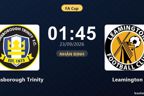 Nhận định Gainsborough Trinity vs Leamington: Hứa hẹn màn đôi công