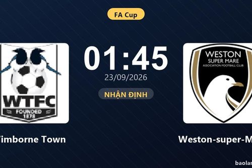 Nhận định Wimborne Town vs Weston-super-Mare: Áp lực đè nặng chủ nhà