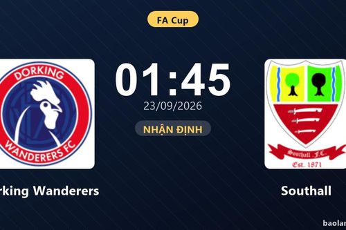Nhận định Dorking Wanderers vs Southall: Hứa hẹn màn đôi công