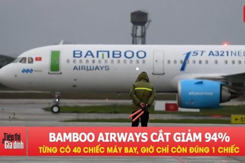 Bamboo Airways phải cắt giảm 94%, từng có 40 chiếc máy bay, giờ chỉ còn đúng một chiếc
