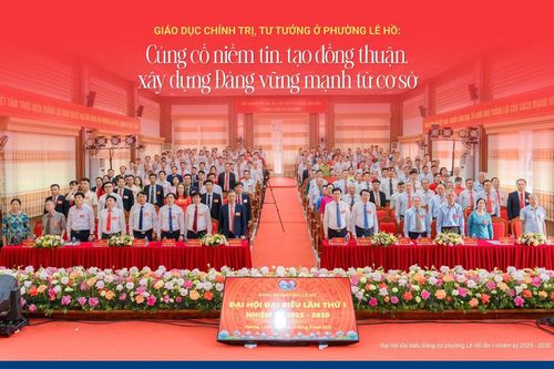 Giáo dục chính trị, tư tưởng ở phường Lê Hồ: Củng cố niềm tin, tạo đồng thuận, xây dựng Đảng vững mạnh từ cơ sở