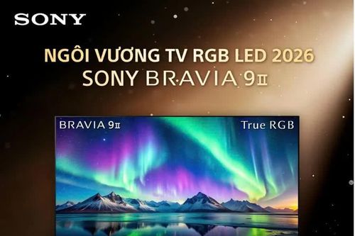 Sony BRAVIA 9 II được vinh danh 'King of RGB LED TV 2026'