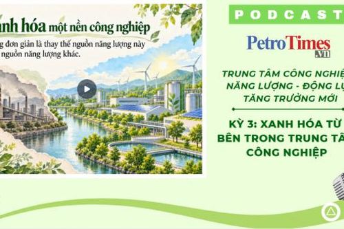 [PODCAST] Xanh hóa từ bên trong trung tâm công nghiệp
