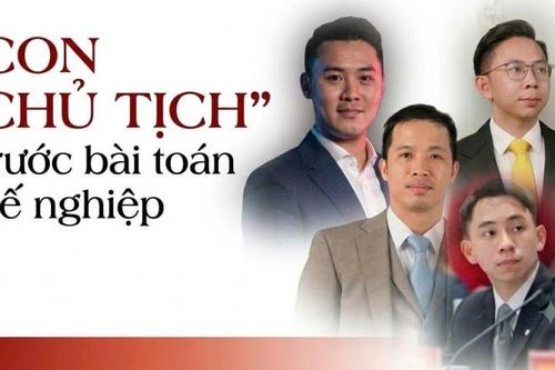 ‘Con chủ tịch’ trước bài toán kế nghiệp