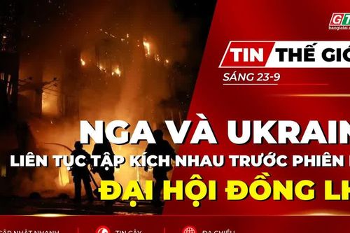 Bản tin thế giới ngày 23-9: Nga và Ukraine liên tục tập kích nhau trước phiên họp Đại hội đồng LHQ