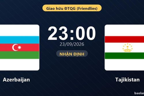 Nhận định Azerbaijan vs Tajikistan: Hứa hẹn màn đôi công