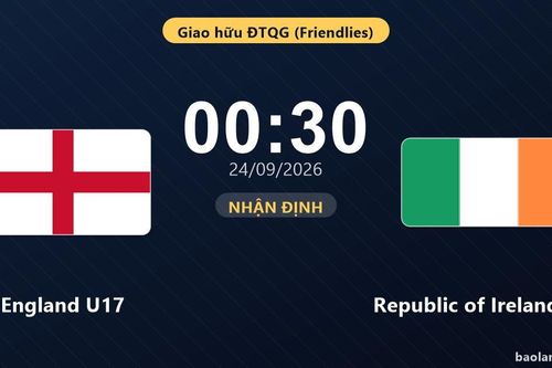 Nhận định England U17 vs Republic of Ireland U17: Cuộc đấu của hai hàng thủ