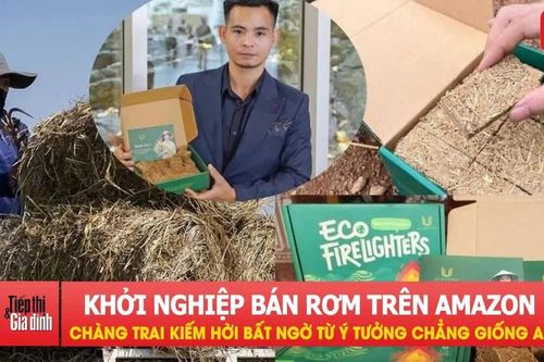 Khởi nghiệp bán rơm trên Amazon, chàng trai Thanh Hóa kiếm hời bất ngờ từ ý tưởng chẳng giống ai