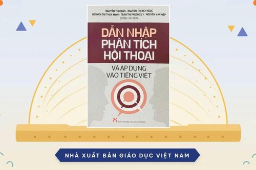 'Dẫn nhập phân tích hội thoại và áp dụng vào tiếng Việt': Từ lý thuyết đến thực tiễn sử dụng ngôn ngữ