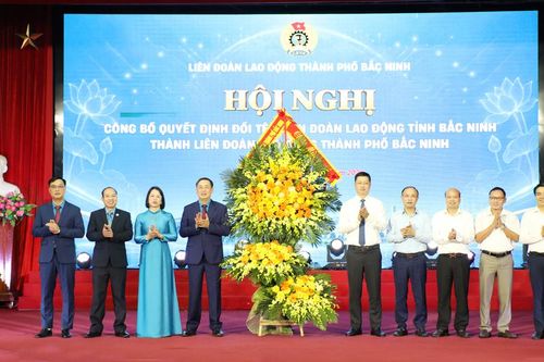 Liên đoàn Lao động thành phố Bắc Ninh: Công bố quyết định đổi tên và khen thưởng nhiều tập thể, cá nhân tiêu biểu
