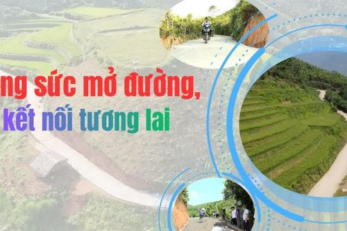 Chung sức mở đường, kết nối tương lai
